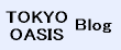 TOKYO OASIS Blog